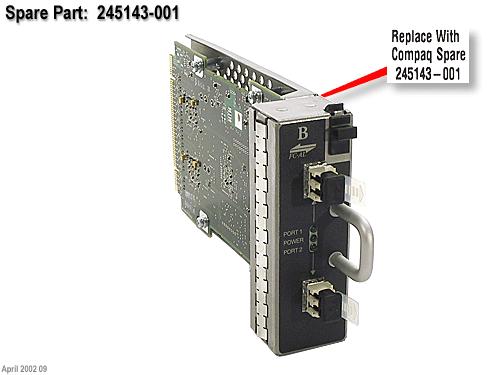 Fiber Channel (FC) system I/O board B - For Enterprise Virtual Array 3000 (EVA3000) or an Enterprise Virtual Array 5000 (EVA5000) Fiber Channel (FC) system I/O board B - For Enterprise Virtual Array 3000 (EVA3000) or an Enterprise Virtual Array 5000 (EVA5000)